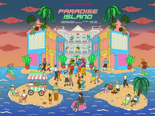 Peranakan Museum presents Paradise Island at Armenian Street as part of Singapore Night Festival 2025  Peranakan博物馆呈现《天堂岛》活动，作为2025新加坡夜间艺术节的一部分